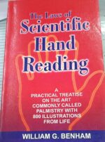 The Laws of Scientific Hand reading-William G. Benham. A practiceTreatise on the Art commonly called palmistry with 800 Illustrations from life