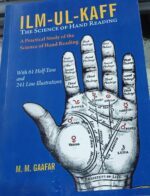 ILM-UL-KAFF,The Science of hand Reading,A practical study of the science of Hand Reading with 61 half-Tone and 241 Line Illustrations by M.M GAAFAR.